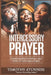 Intercessory Prayer: Understanding the Efficacy and Power of Intercessory Prayer by Timothy Atunnise