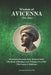 Wisdom of Avicenna (Ibn Sina): 100 Selected Excerpts from "Kitab al-Shifa" (The Book of Healing) and "Al-Qanun fi al-Tibb" (The Canon of Medicine) by Juwayria Al-Suwayri