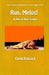 RUN, MELOS! A Play in Nine Scenes: New Classic Adaptations for the Stage, Vol. 6 by Gavin Bantock