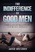 The Indifference of Good Men: How to actually help someone in an abusive relationship by Jared Whitaker