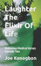 Laughter The Elixir Of Life: Humorous Medical Verses Episode Two by Joe Kenogbon