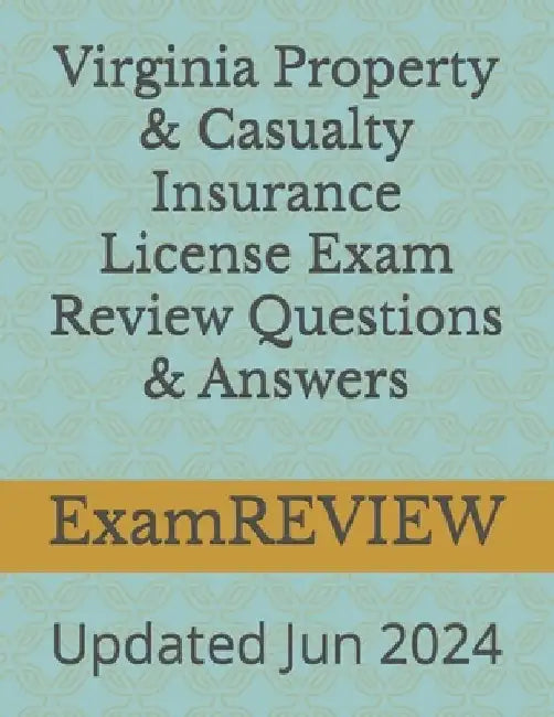 Virginia Property & Casualty Insurance License Exam Review Questions & Answers by Mike Yu