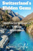Switzerland's Hidden Gems: Discovering Distinctive Tourism Destinations by Ronnie Sedlak