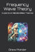 Frequency Wave Theory: Expands on MICHIO KAKU Theories by Drew Ponder