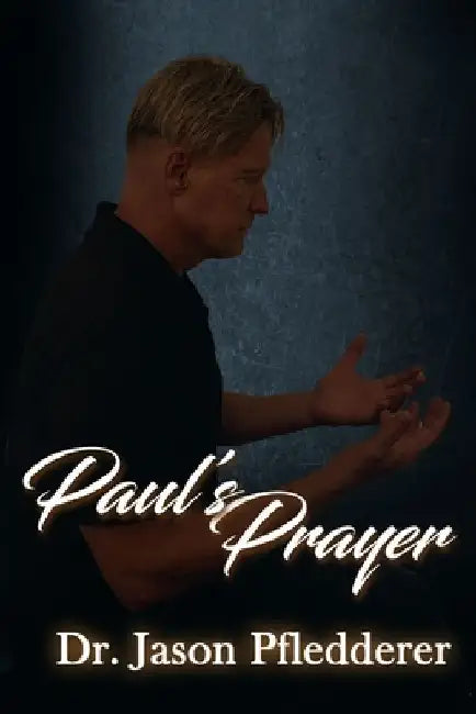 Paul's Prayer by Jason Pfledderer