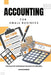 Accounting for Small Business: The Key to Small Business Growth & Profitability by Kokab Rahman