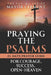 Praying the Psalms for Courage, Success, Open Heaven: Pray your Way to Next Level with Psalms by Mayor Clement
