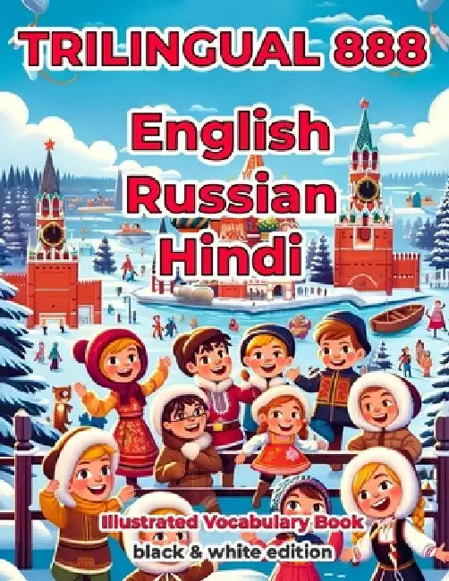 Trilingual 888 English Russian Hindi Illustrated Vocabulary Book: Help your child become multilingual with efficiency by Evelyn Nekrasova