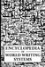 Encyclopedia of World Writing Systems: Alphabets, Abjads, Abugidas, and Syllabaries of All Languages Living and Dead by Daniel Dinkelman
