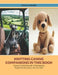 Knitting Canine Companions in this Book: Creating Crochet Dogs with 10 Heartwarming Projects for Pet Lovers in the Year 2024 by Louis G. Ricard