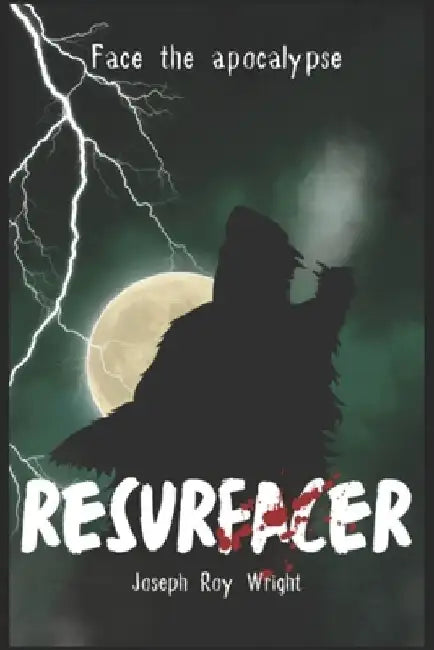 Resurfacer: Face The Apocalypse by Jesse Brown