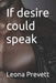 If desire could speak by Leona K. Prevett