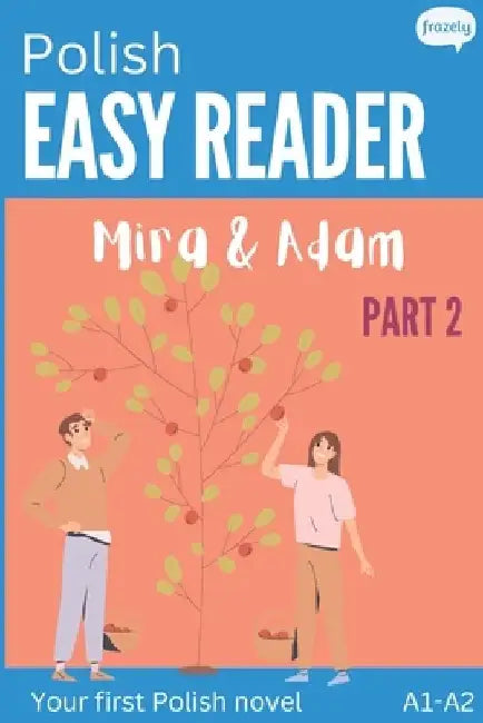 Polish Easy Reader - Mira & Adam II: Engaging Story for Beginners (A1-A2) with Translation - Start reading in Polish! by Carolin Baller