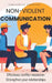 Transform Conversations: Nonviolent Communication Techniques for Effortless Understanding and Connection: Learn Nonviolent Communication to Resolve Co by Christelle Chartier