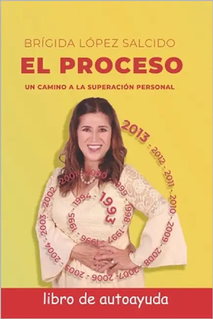 El Proceso: un camino a la superación personal by López Salcido, Brígida