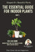The Essential Guide For Indoor Plant Part 1: Home & Office Decor by Dharmendra Kumar
