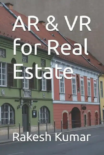 AR & VR for Real Estate by Rakesh Kumar
