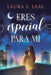 Eres especial para mí by Laura S. Leal