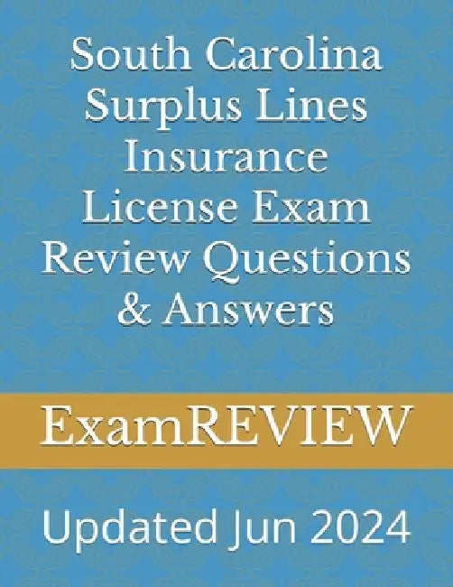 South Carolina Surplus Lines Insurance License Exam Review Questions & Answers by Mike Yu