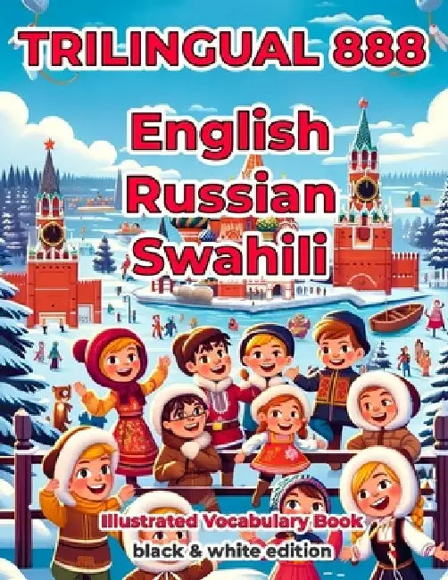 Trilingual 888 English Russian Swahili Illustrated Vocabulary Book: Help your child become multilingual with efficiency by Evelyn Nekrasova