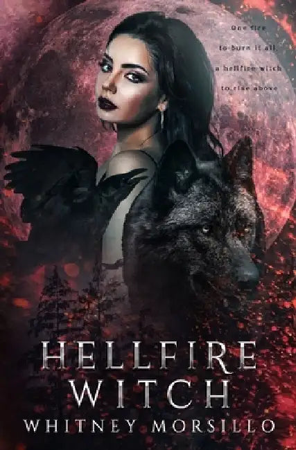Hellfire Witch: A New Adult Paranormal Romance by Whitney Morsillo