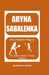 Aryna Sabalenka: From Minsk to Majesty: The Unlikely Journey of Tennis Champion by Arthur S. Peters