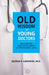 Old Wisdom For Young Doctors: Philosophy and Fulfillment in Physicians' Lives by George E. Lewinnek