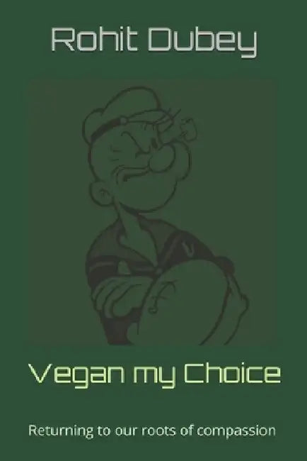 Vegan my Choice by Rohit Dubey