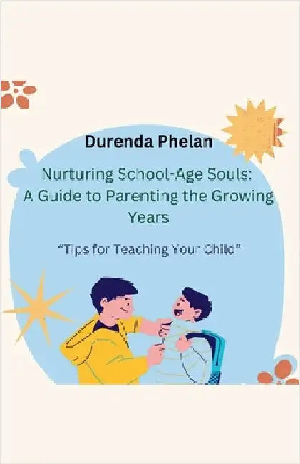 Nurturing School-Age Souls by Durenda Phelan