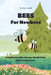 BEES For Newbees: An Amusing Dive into the Fascinating World of Our Most Crucial Insect by Oren Yakobi