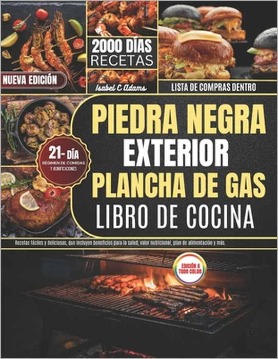 Piedra Negra Exterior Plancha De Gas Libro De Cocina: Recetas fáciles y deliciosas, que incluyen beneficios para la salud, valor nutricional, plan de by Isabel C. Adams