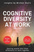 Cognitive Diversity At Work(TM) third edition: Helping people who think differently to work together by Michael Davis