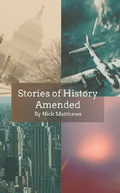Stories of History Amended by Nick Matthews