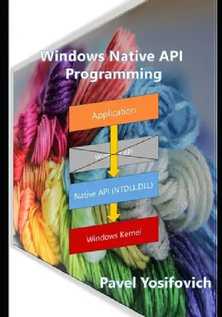 Windows Native API Programming by Pavel Yosifovich