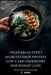 Vegetarian Type 2 Diabetes High Protein Low Carb Cookbooks for Weight Loss: Recipes for Sustainable Weight Loss and Effective Type 2 Diabetes Manageme by T. John