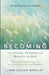 BECOMING the Hands, Fingers and Breath of God: Finding Rest in the Father to become Strong, Firm and Steadfast by Rose Allan