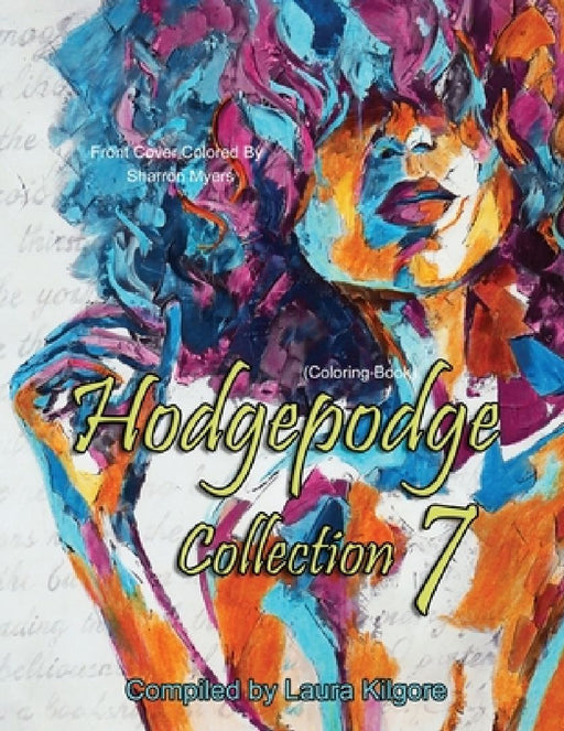 Hodgepodge Collection 7: 48-Page Coloring Book in Greyscale for Adults. This is a hodgepodge theme book meaning no rhyme and reason to the pict by Laura Kilgore