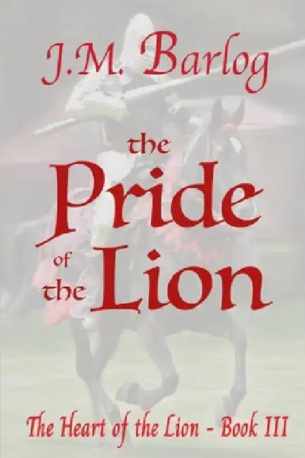 The Pride of the Lion by J. M. Barlog