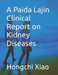 A Paida Lajin Clinical Report on Kidney Diseases by Hongchi Xiao