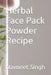 Herbal Face Pack Powder Recipe by Navneet Singh