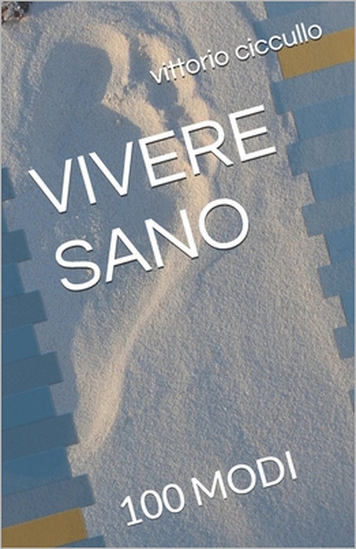Vivere Sano: 100 Modi by Vittorio Ciccullo