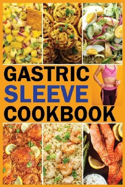 Gastric Sleeve Bariatric Cookbook: Tasty And Delicious Stage-by-Stage Recipes To Enhance Healthy Living And Long-Term Weight Loss Following Surgery by Joseph L. Gonzalez