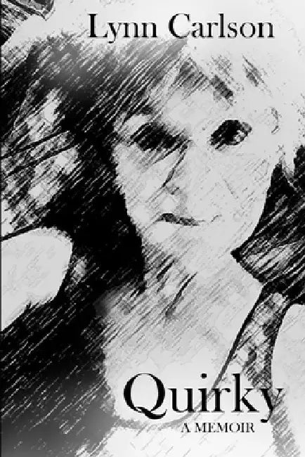 Quirky: A Memoir by Lynn Carlson