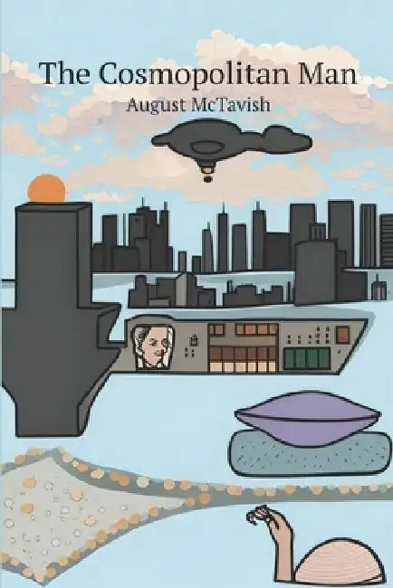 The Cosmopolitan Man by August McTavish
