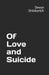 Of Love and Suicide by Devon Shinkovich