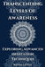 Transcending Levels of Awareness: Exploring Advanced Meditation Techniques by Kevin Little