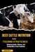 Beef Cattle Nutrition and Feeding Strategies: Optimizing Health, Efficiency, And Sustainability In Beef Production by Ethan Harry