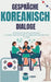 Gespräche KOREANISCH Dialoge: 80 fesselnde DIALOGE, um KOREANISCH zu lernen und Ihren Wortschatz zu verbessern, während Sie Spaß haben! (zweisprachi by Lingo Facile de