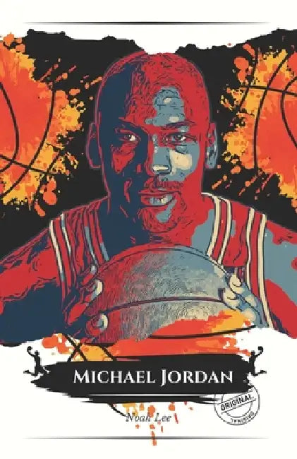 "Alto vuelo: La leyenda de Michael Jordan" "Más allá del juego: la historia, los logros y el legado de un icono mundial" by Noah Lee