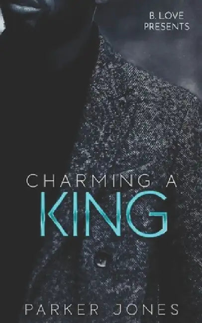 Charming A King by Parker Jones